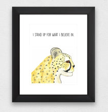 Load image into Gallery viewer, Cheetah "I stand up for what I believe in" Affirmation Water Colour Print (NOT framed)