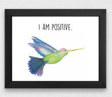 Load image into Gallery viewer, Hummingbird "I am positive" Affirmation Water Colour Print (NOT framed)
