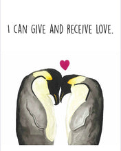 Load image into Gallery viewer, Penguin "I can give and receive love" Affirmation Water Colour Print (NOT framed)