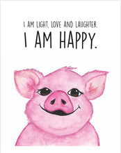 Load image into Gallery viewer, Pig "I am happy" Affirmation Water Colour Print (NOT framed)