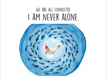 Load image into Gallery viewer, Koi Fish "I am never alone" Affirmation Water Colour Print (NOT framed)