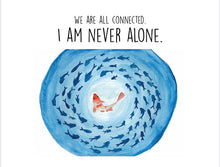 Load image into Gallery viewer, Koi Fish &quot;I am never alone&quot; Affirmation Water Colour Print (NOT framed)
